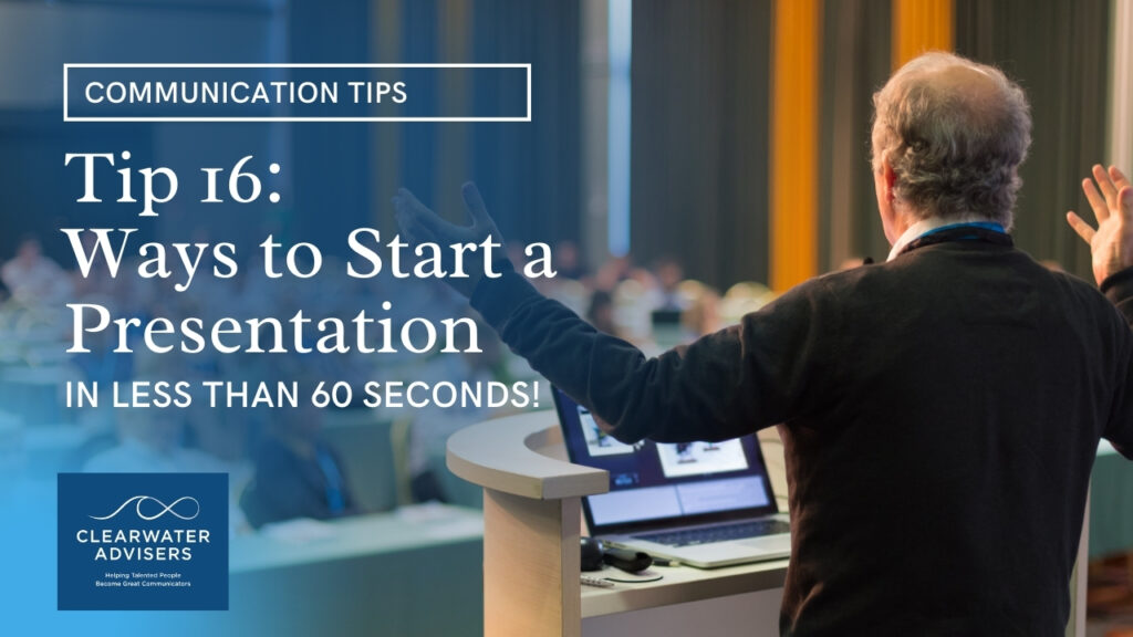 Tip 16:  Ways to Start a Presentation